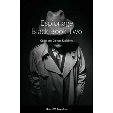 Espionage Black Book Two: Codes and Ciphers Explained