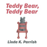 Teddy Bear, Teddy Bear