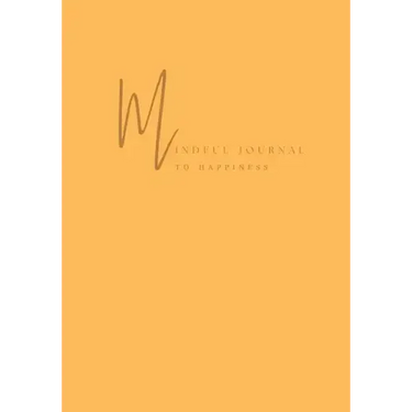 Mindful Journal To Happiness