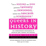 Queers in History: The Comprehensive Encyclopedia of Historical Gays, Lesbians and Bisexuals