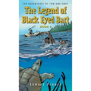 The Legend of Black Eyed Bart, Book 2: The Adventures of Tom and Andy
