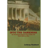 Into The Darkness: An Uncensored Report From Inside the Third Reich at War