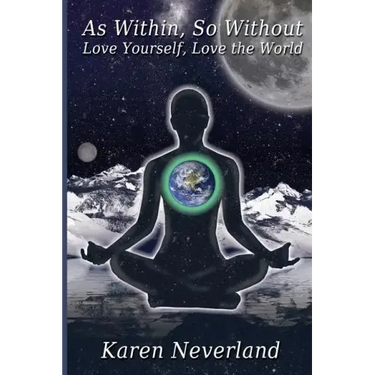 As Within, So Without: Love Yourself, Love the World