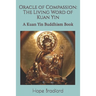 Oracle of Compassion: The Living Word of Kuan Yin: A Kuan Yin Buddhism Book