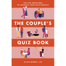 The Couple's Quiz Book: 350 Fun Questions to Energize Your Relationship
