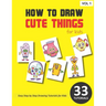 How to Draw Cute Things for Kids - Volume 1
