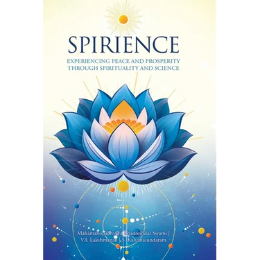 Spirience: Experiencing Peace and Prosperity through Spirituality and Science