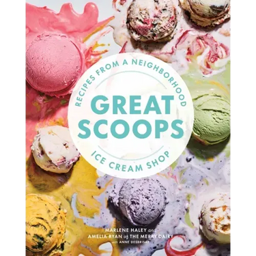 Great Scoops: Recipes from a Neighborhood Ice Cream Shop