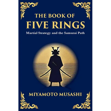 The Book of Five Rings (Go Rin no Sho): Mastering the Way of Strategy, Discipline, and Inner Power (Large Print Deluxe Edition For Easy Reading)