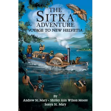The Sitka Adventure: Voyage To New Helvetia