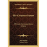 The Cleopatra Papers: A Private Correspondence (1963)