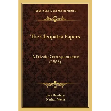 The Cleopatra Papers: A Private Correspondence (1963)