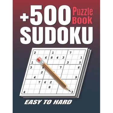 +500 Sudoku Puzzles Book: Easy to Hard Sudoku Puzzle books for Adults . Sudoku Book With +500 Sudoku Puzzles For Adults With Solutions .