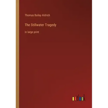 The Stillwater Tragedy: in large print