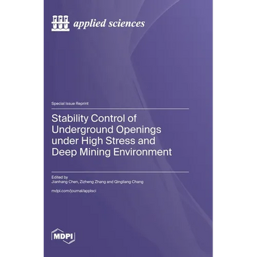 Stability Control of Underground Openings under High Stress and Deep Mining Environment