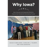 Why Iowa?: How Caucuses and Sequential Elections Improve the Presidential Nominating Process