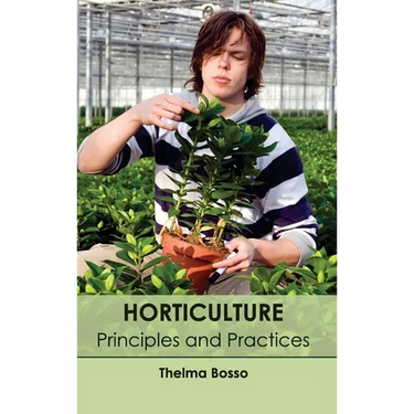 Horticulture: Principles and Practices
