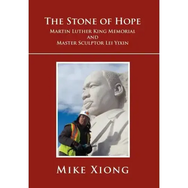 The Stone of Hope: Martin Luther King Memorial and Master Sculptor Lei Yixin