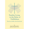 Families Living in the Fabric of Faithfulness: Parents and Children Describe What Works