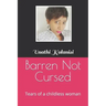 Barren Not Cursed: Tears of a childless woman