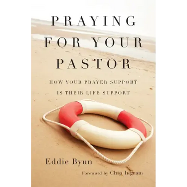 Praying for Your Pastor: How Your Prayer Support Is Their Life Support