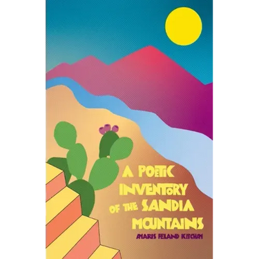 A Poetic Inventory of the Sandia Mountains