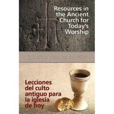 Resources in the Ancient Church for Todays Worship Aeth: Lecciones del Culto Antiguo Para La Iglesia de Hoy Aeth