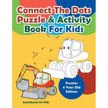 Connect The Dots Puzzle & Activity Book For Kids - Puzzles 6 Year Old Edition