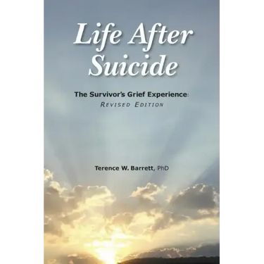 Life After Suicide: The Survivor's Grief Experience: Revised Edition