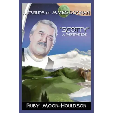 A Tribute to James Doohan "Scotty": A Reference