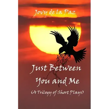 Just Between You and Me (A Trilogy of Short Plays)