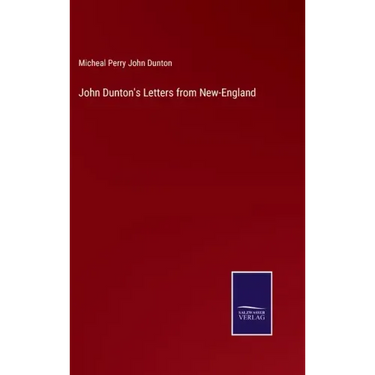 John Dunton's Letters from New-England