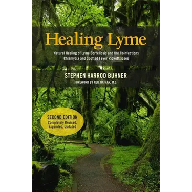 Healing Lyme: Natural Healing of Lyme Borreliosis and the Coinfections Chlamydia and Spotted Fever Rickettsiosis
