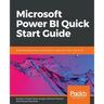 Microsoft Power BI Quick Start Guide: Build dashboards and visualizations to make your data come to life