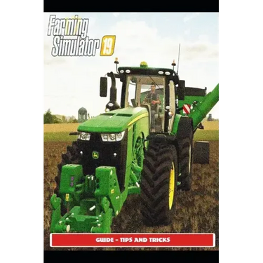 Farming Simulator 19 Guide - Tips and Tricks