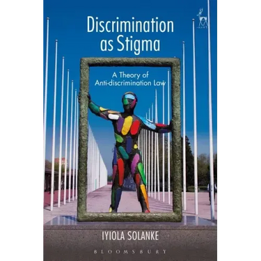 Discrimination as Stigma: A Theory of Anti-discrimination Law