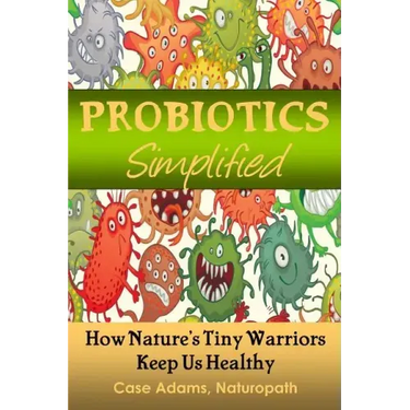 Probiotics Simplified: How Nature's Tiny Warriors Keep Us Healthy