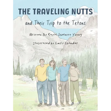 The Traveling Nutts: and Their Trip to the Tetons