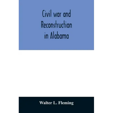 Civil war and reconstruction in Alabama