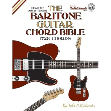 The Baritone Guitar Chord Bible: Low B Tuning 1,728 Chords