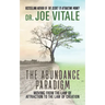 The Abundance Paradigm: Moving From The Law of Attraction to The Law of Creation