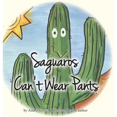 Saguaros Can't Wear Pants