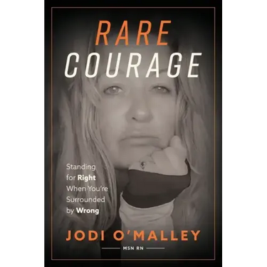 Rare Courage: Standing for Right When You're Surrounded by Wrong