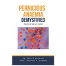 Pernicious Anaemia Demystified: Doctor's Secret Guide