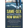 Same-Sex Attractions: Now What?: Biblical Answers for Young People Dealing with Unwanted Same-Sex Attractions