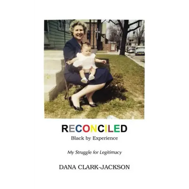 RECONCILED - Black by Experience: My Struggle for Legitimacy