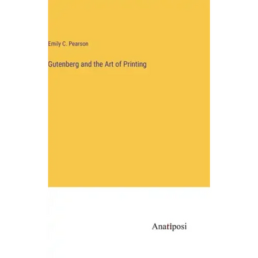 Gutenberg and the Art of Printing