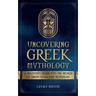 Uncovering Greek Mythology