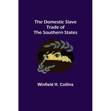 The Domestic Slave Trade of the Southern States