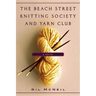 The Beach Street Knitting Society and Yarn Club